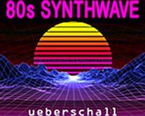 Ueberschall stellt 80s Synthwave vor.jpg