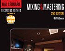Mixing & Mastering von Bill Gibson: Jetzt in der zweiten Auflage.jpg