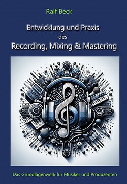 Entwicklung und Praxis des Recording, Mixing und Mastering.jpg