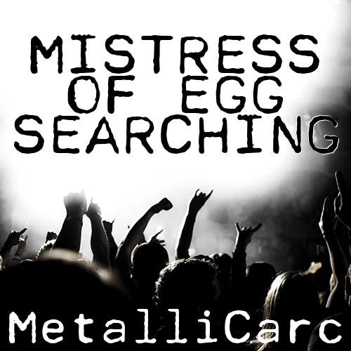 Mistress of Egg searching